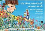 Wie Herr Lebenskraft gerettet wurde, m. Audio-CD