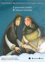 I queixalets, també! ; El dimoni fumador