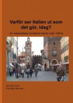 Varför ser Italien ut som det gör, idag?