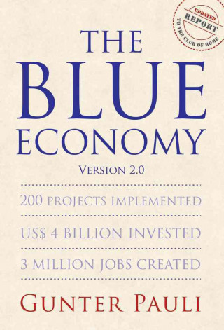 The Blue Economy/Version 2.0: 200 Projects Implemented; Us$ 4 Billion Invested; 3 Million Jobs Created