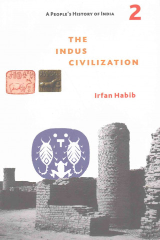 People`s History of India 2 - The Indus Civilization