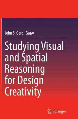 Studying Visual and Spatial Reasoning for Design Creativity