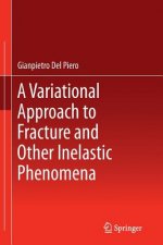 Variational Approach to Fracture and Other Inelastic Phenomena