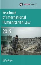 Yearbook of International Humanitarian Law  Volume 18, 2015