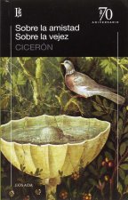 SOBRE LA AMISTAD, SOBRE LA VEJEZ.(70 ANIVERSARIO)