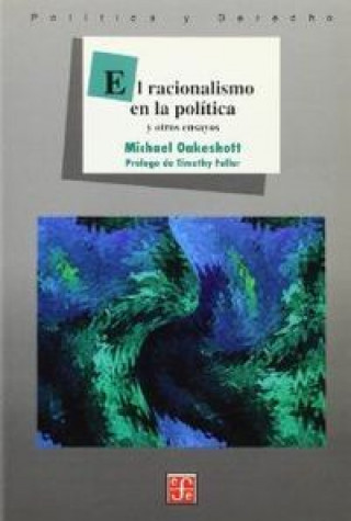 El racionalismo en la política. Y otros ensayos