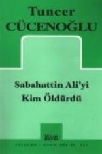 Sabahattin Aliyi Kim Öldürdü