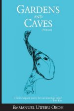 Gardens and Caves: : Poetry Collection