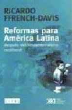 Reformas para América Latina. Después del fundamentalismo neoliberal