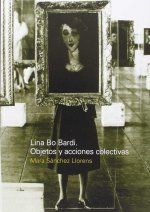 Lina Bo Bardi. Objetos y acciones colectivas