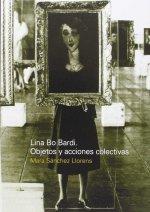 Lina Bo Bardi. Objetos y acciones colectivas