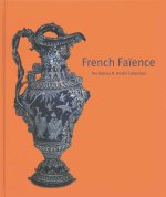 French Faience: The Sidney R. Knafel Collection