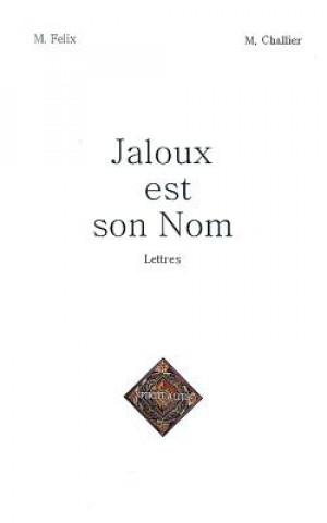 Jaloux Est Son Nom: Lettres