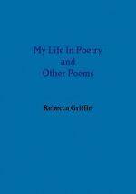 My Life in Poetry and Other Poems