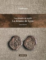 Les Plombs de Scelle de La Douane de Lyon Version 6.0