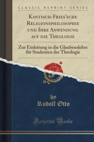 Kantisch-Fries'sche Religionsphilosophie und Ihre Anwendung auf die Theologie