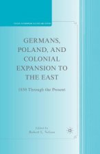 Germans, Poland, and Colonial Expansion to the East