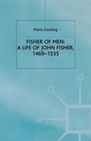 Fisher of Men: a Life of John Fisher, 1469-1535