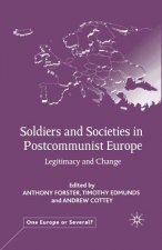 Soldiers and Societies in Postcommunist Europe