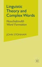 Linguistic Theory and Complex Words