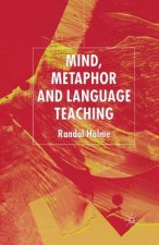 Mind, Metaphor and Language Teaching