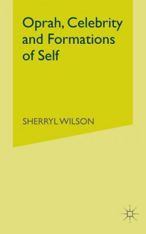 Oprah, Celebrity and Formations of Self
