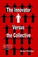 Innovator versus the Collective