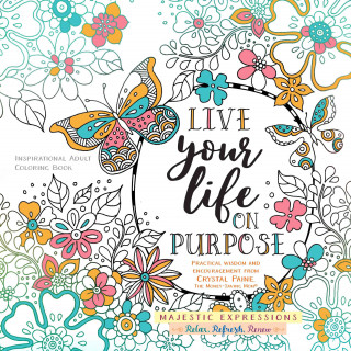 Adult Colouring Book:Live Life on Purpose (Majestic Expressions)