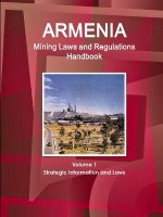 Armenia Mining Laws and Regulations Handbook Volume 1 Strategic Information and Laws