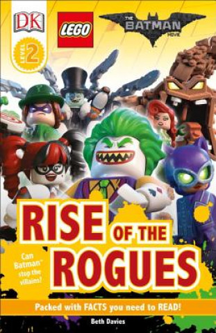 DK Readers L2: The Legoâ(r) Batman Movie Rise of the Rogues: Can Batman Stop the Villains?