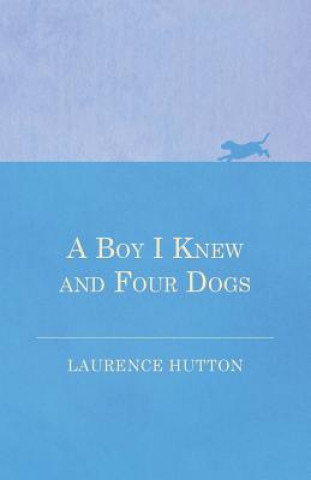 Boy I Knew and Four Dogs