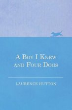 Boy I Knew and Four Dogs