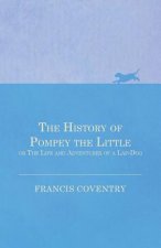 History of Pompey the Little, or the Life and Adventures of a Lap-Dog