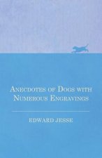 Anecdotes of Dogs with Numerous Engravings