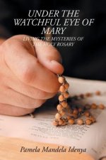Under the Watchful Eye of Mary