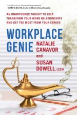 Workplace Genie: A Strategy Toolkit to Transform Your Work Relationships