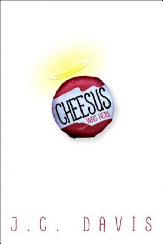Cheesus Was Here