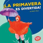 ?La Primavera Es Divertida! (Spring Is Fun!)