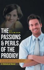 Passions & Perils of the Prodigy