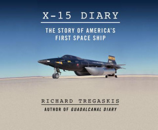 X-15 Diary: The Story of America's First Spaceship