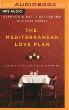 The Mediterranean Love Plan: 7 Secrets to Lifelong Passion in Marriage