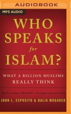 Who Speaks for Islam?: What a Billion Muslims Really Think