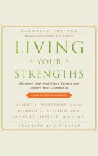 Living Your Strengths Catholic Edition: Discover Your God-Given Talents and Inspire Your Community