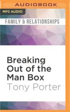 Breaking Out of the Man Box: The Next Generation of Manhood