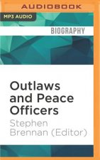 Outlaws and Peace Officers: Memoirs of Crime and Punishment in the Old West