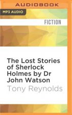 The Lost Stories of Sherlock Holmes by Dr John Watson