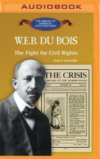 W. E. B. Du Bois: The Fight for Civil Rights