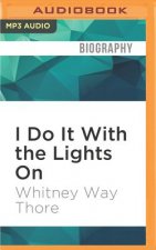 I Do It with the Lights on: And 10 More Discoveries on the Road to a Blissfully Shame-Free Life