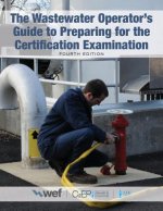 Wastewater Operator's Guide to Preparing for the Certification Examination