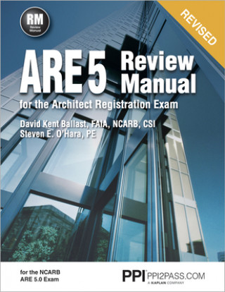 Ppi Are 5 Review Manual for the Architect Registration Exam (Revised, Paperback) - Comprehensive Review Manual for the Ncarb 5.0 Exam